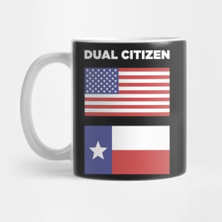 Dual Citizen Of The United States & Texas Mug